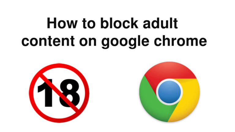 how-to-block-adult-content-on-google-chrome